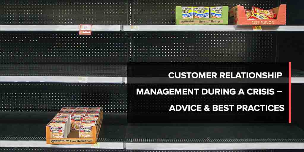 Customer relationship management during a crisis: best practices