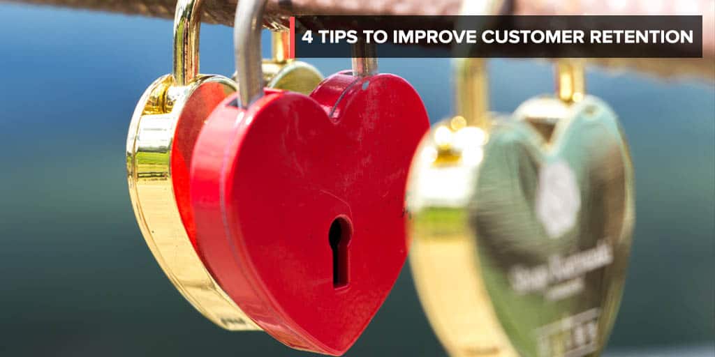 4 tips to improve customer retention