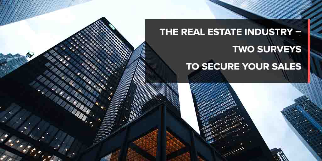 The Real Estate Industry – Two Surveys to Secure your Sales